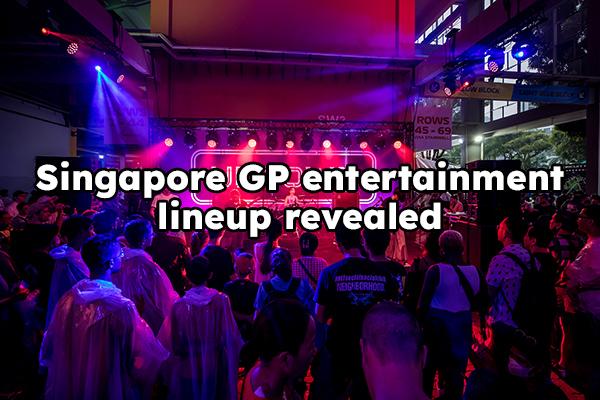Full entertainment lineup for Singapore GP revealed