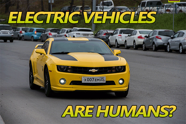 Electric vehicles: Humans in the form of machines